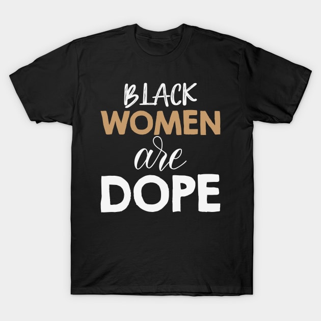 Black Women Are Dope, Black Woman, African American, Black Lives Matter, Black History T-Shirt by UrbanLifeApparel